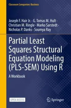 Partial Least Squares Structural Equation Modeling (Pls-Sem) Using R: A Workbook, Hardcover/Joseph F. Hair Jr