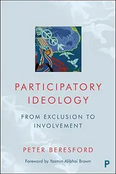 Participatory Ideology. From Exclusion to Involvement, Paperback/Peter Beresford