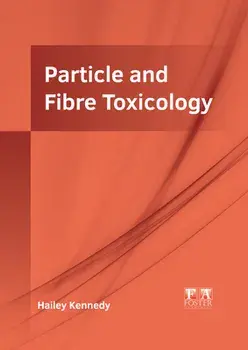 Particle and Fibre Toxicology, Hardcover/Hailey Kennedy