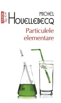 Particulele elementare (Top 10+)/Michel Houellebecq