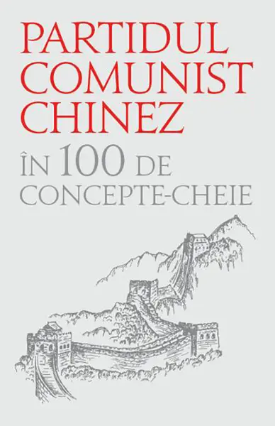 Partidul comunist chinez in 100 de concepte-cheie