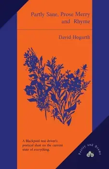 Partly Sane, Prose Merry and Rhyme, Paperback/David Hogarth
