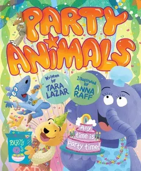Party Animals, Hardback/Tara Lazar