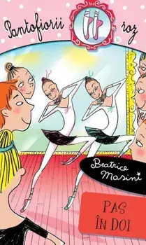 Pas in doi. Pantofiorii roz. Volumul 10/Beatrice Masini