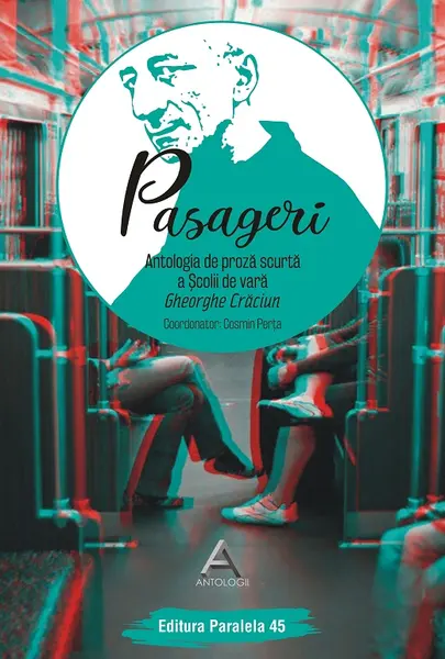 Pasageri. Antologia de proză scurtă a Școlii de vară Gheorghe Crăciun