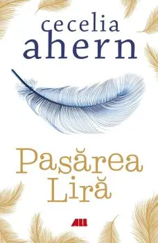 Pasarea Lira/Cecelia Ahern