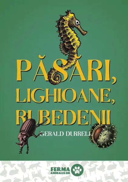 Păsări, lighioane, rubedenii - Gerald Durrell