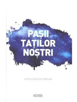 Pasii tatilor nostri. Antologie de versuri/Virgil Botnaru, Daniela Botnaru