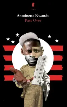 Pass Over, Paperback/Antoinette Nwandu