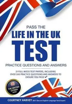 Pass the Life in the UK Test: Practice Questions and Answers with 21 Full Mock Tests, Paperback/How2Become