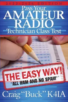Pass Your Amateur Radio Technician Class Test - the Easy Way, Paperback/Craig E. Buck
