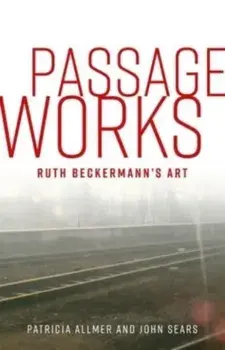 Passage Works. Ruth Beckermann’s Art, Hardback/John Sears