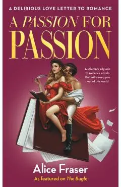 Passion for Passion - Alice Fraser
