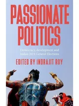 Passionate Politics. Democracy, Development and India’s 2019 General Election, Paperback/***