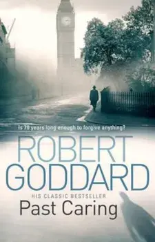 Past Caring, Paperback/Robert Goddard