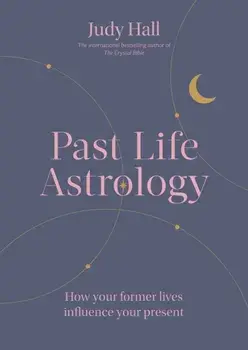 Past Life Astrology. How your former lives influence your present, Paperback/Judy Hall