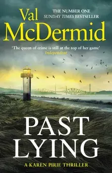 Past Lying. Pre-order the twisty new Karen Pirie thriller, now a major ITV series, Paperback/Val McDermid