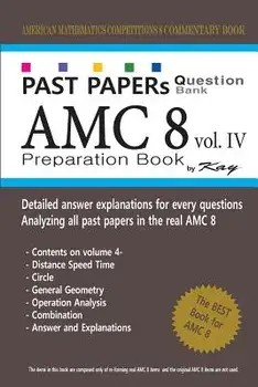 Past Papers Question Bank Amc8 [volume 4]: Amc8 Math Preparation Book, Paperback/Kay