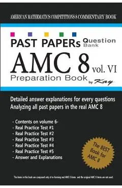 Past Papers Question Bank AMC8 [volume 6]: amc8 math preparation book - Kay
