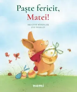 Paste fericit, Matei!/Brigitte Weninger, Eve Tharlet