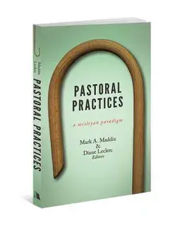 Pastoral Practices: A Wesleyan Paradigm, Paperback/Mark A. Maddix