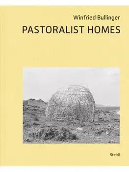 Pastoralist Homes, Hardback/Winfried Bullinger
