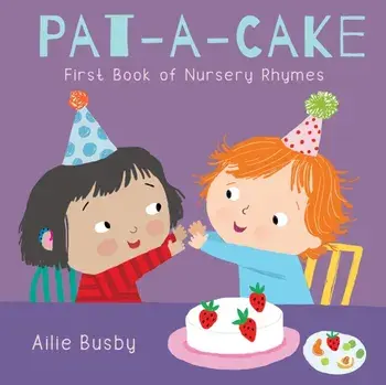 Pat-A-Cake! - First Book of Nursery Rhymes, Board book/***