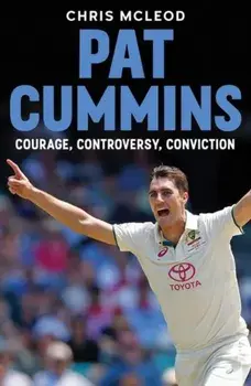 Pat Cummins. Courage, Controversy, Conviction, Paperback/Chris Mcleod