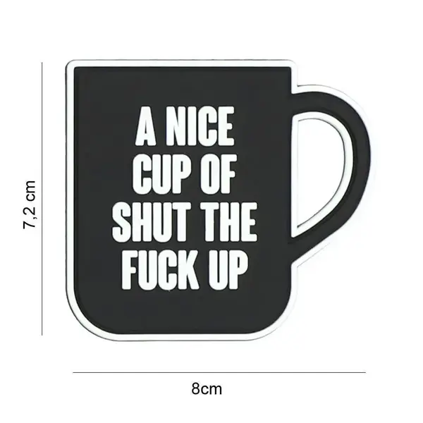 Patch velcro A nice cup of shut the fuck up - NEGRU