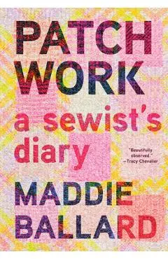 Patchwork: A Sewist's Diary - Maddie Ballard