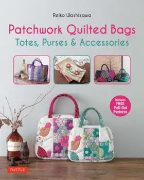 Patchwork Quilted Bags: Totes, Purses and Accessories, Paperback/Reiko Washizawa