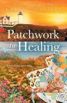 Patchwork to Healing, Paperback/Karen Coulters