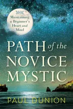 Path of the Novice Mystic, Paperback/Paul Dunion