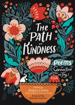 Path to Kindness: Poems of Connection and Joy, Paperback/***