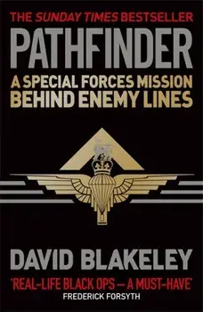 Pathfinder. A Special Forces Mission Behind Enemy Lines, Paperback/David Blakeley