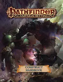 Pathfinder Campaign Setting: Construct Builder's Guidebook, Paperback/Paris Crenshaw