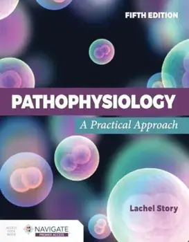Pathophysiology: A Practical Approach. 5 ed, Paperback/Lachel Story