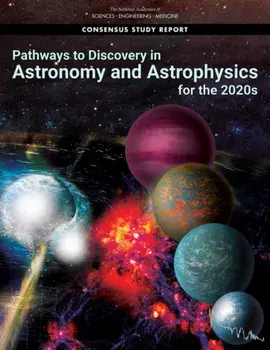 Pathways to Discovery in Astronomy and Astrophysics for the 2020s, Paperback/Committee for a Decadal Survey on Astronomy and Astrophysics 2020 (Astro2020)
