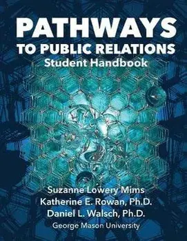 Pathways to Public Relations: Student Handbook/Suzanne Lowery Mims