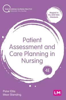Patient Assessment and Care Planning in Nursing. 4 Revised edition, Hardback/Mooi Standing