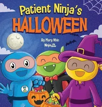 Patient Ninja's Halloween: A Rhyming Children's Book About Halloween, Hardcover/Mary Nhin