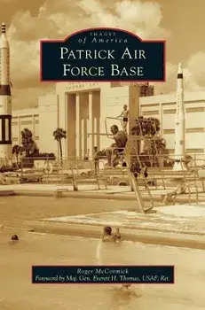 Patrick Air Force Base, Hardcover/Roger McCormick