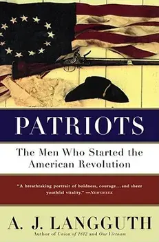 Patriots, Paperback/A. J. Langguth