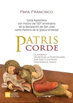 Patris corde: Carta apostólica con motivo del 150.° aniversario de la declaración de san José como patrono de la Iglesia Universal/***