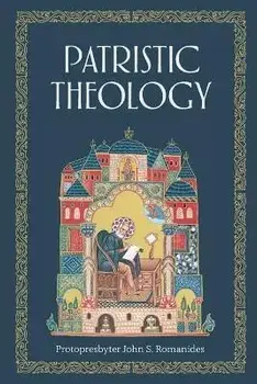 Patristic Theology: The University Lectures of Fr. John Romanides, Paperback/Alexios Trader