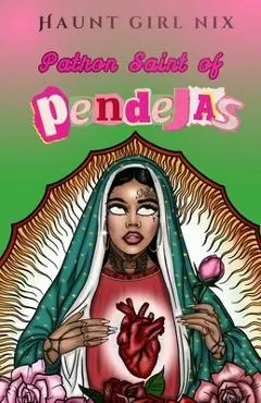 Patron Saint of Pendejas - Nix Murguia