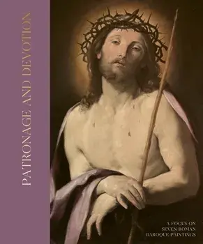 Patronage and Devotion. A Focus on Six Roman Baroque Paintings, Paperback/Guendalina Serafinelli