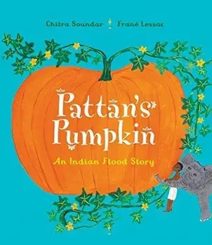 Pattan's Pumpkin. An Indian Flood Story, Paperback/Frane Lessac