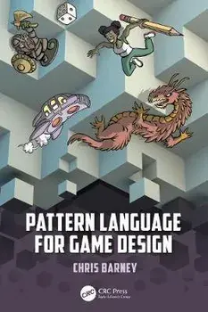 Pattern Language for Game Design, Paperback/Christopher Barney