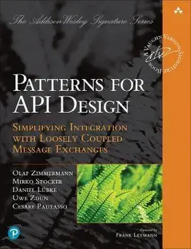 Patterns for API Design. Simplifying Integration with Loosely Coupled Message Exchanges, Paperback/Cesare Pautasso